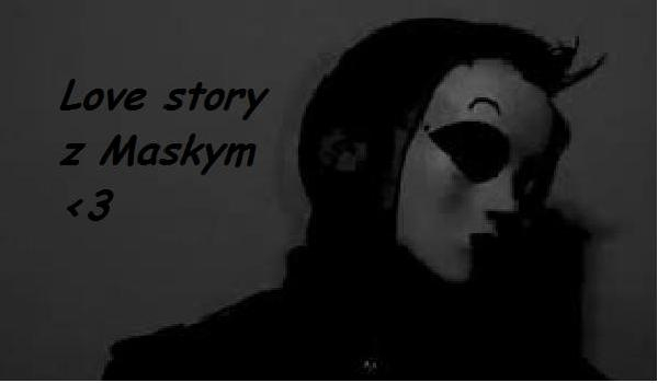 Love Story z Maskym #3