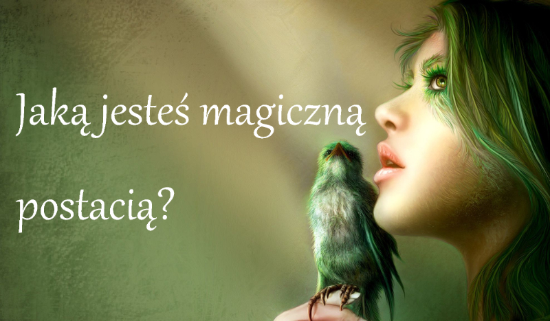 Jaką jesteś magiczną postacią?