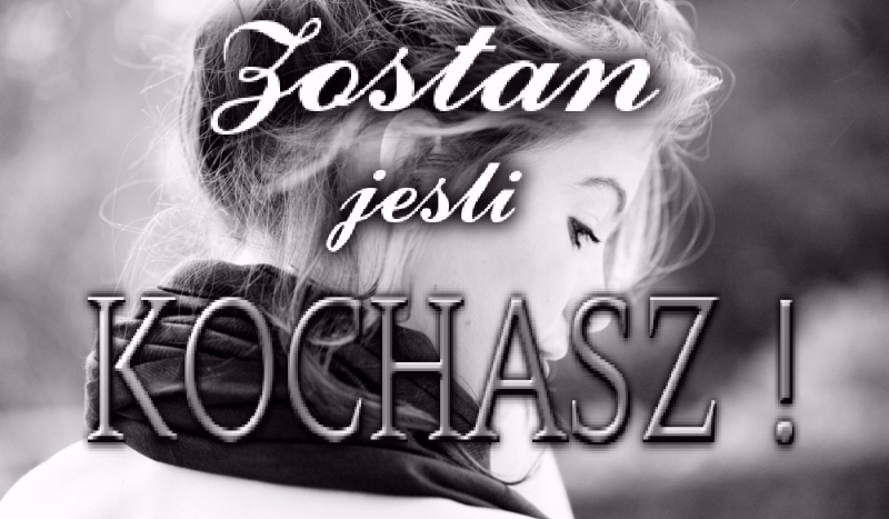 Zostań jeśli KOCHASZ #3