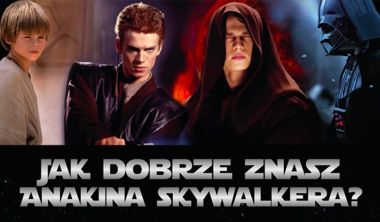 Jak dobrze znasz Anakina Skywalkera?