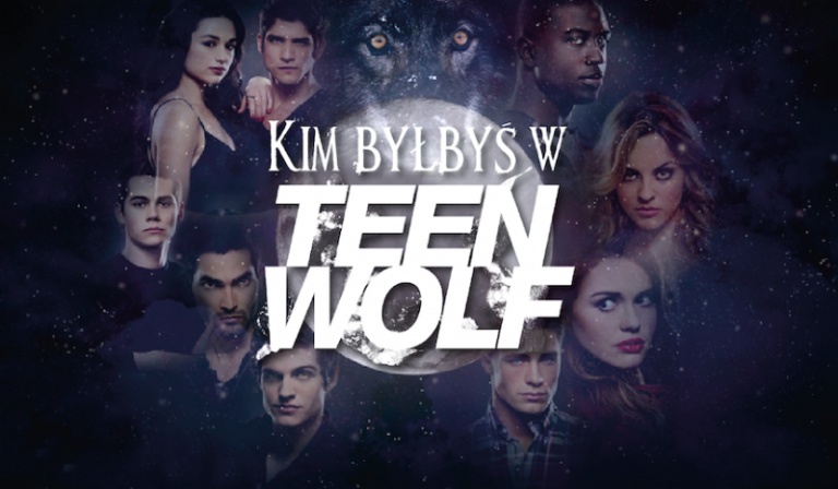 Kim byłbyś w świecie Teen Wolf?