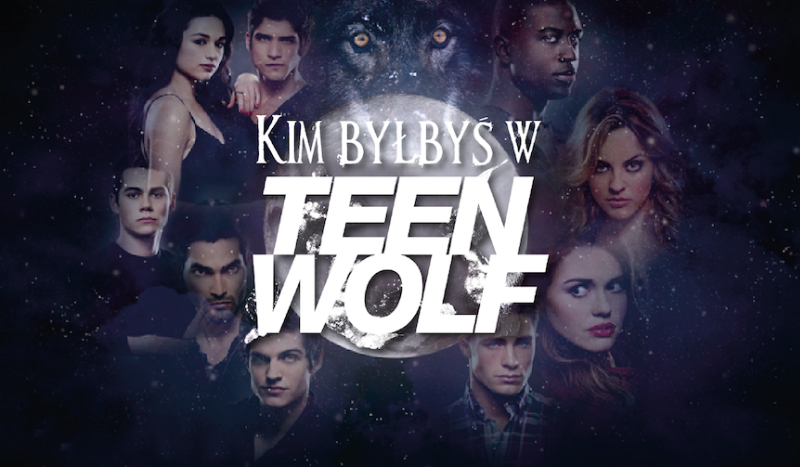 Kim byłbyś w świecie Teen Wolf?