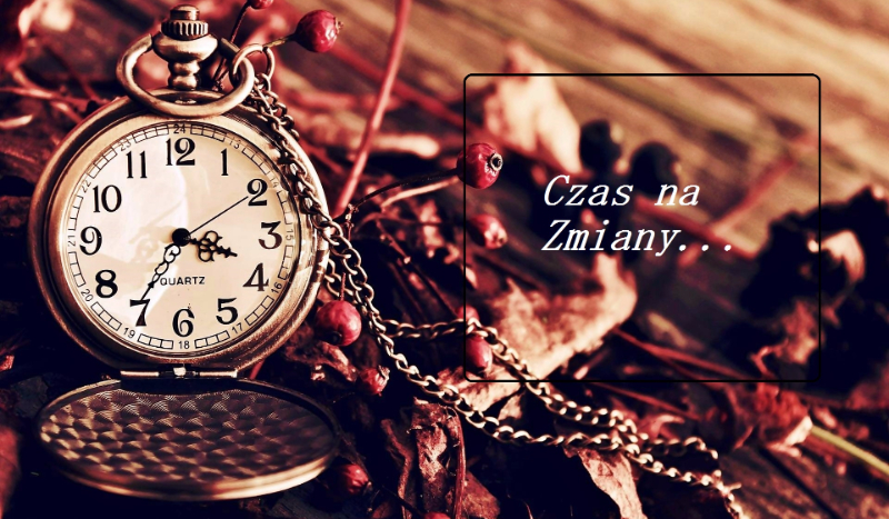 Czas na zmiany…