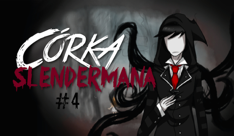 Córka Slendermana #4