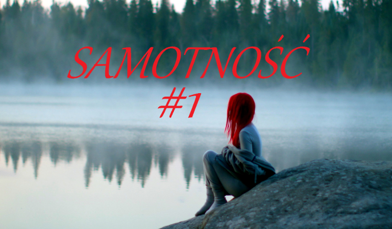 Samotność #1 Okrutny los
