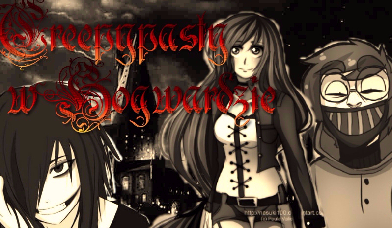 Creepypasty w Hogwardzie #2