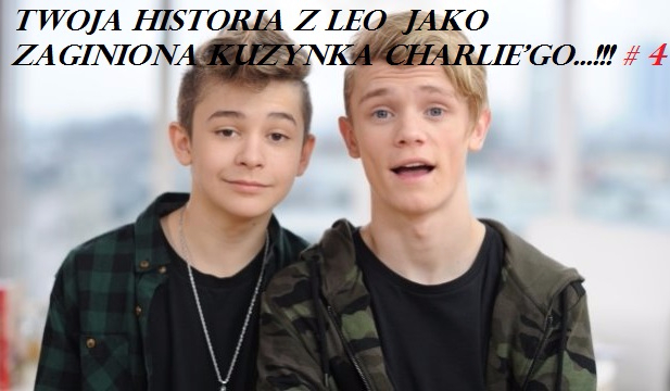 Twoja historia z Leo jako zaginiona kuzynka Charlie’go…!!! #4