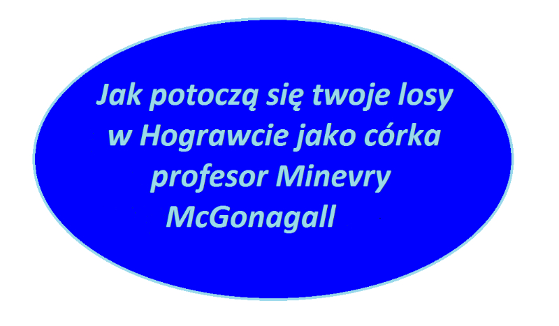 Twoja historia w Hogwarcie jako córka profesor McGonagall #2