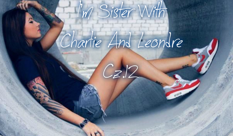 I’m Sister With Charlie And Leondre. #12