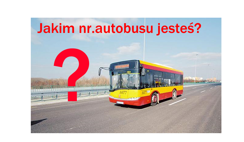 Jakim numerem autobusu jesteś ?