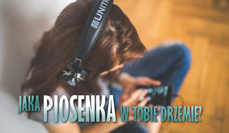 Jaka piosenka w Tobie drzemie?