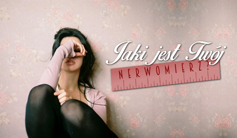 Jaki jest Twój Nerwomierz?