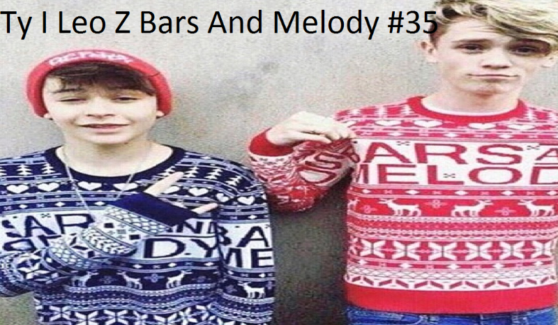 Ty I Leo Z Bars And Melody #35