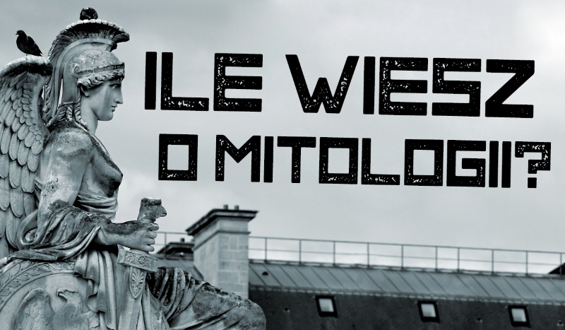 Ile wiesz o mitologii?