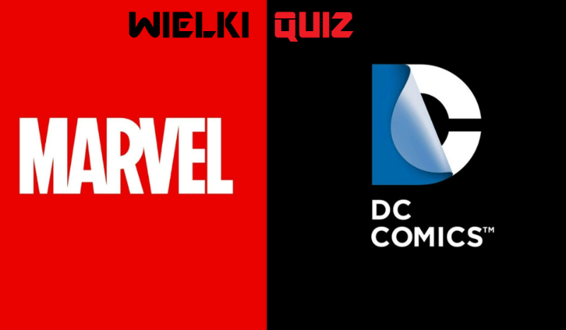 Wielki quiz DC Comics/Marvel.