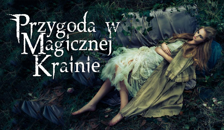 Jak potoczy się Twoja przygoda w Magicznej Krainie?