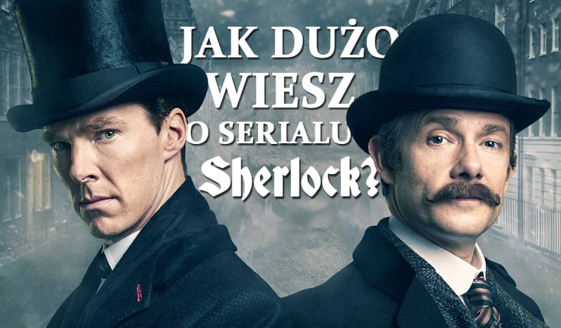 Jak dużo wiesz o serialu „Sherlock”?