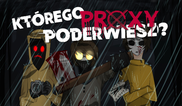 Którego proxy uda Ci się poderwać?