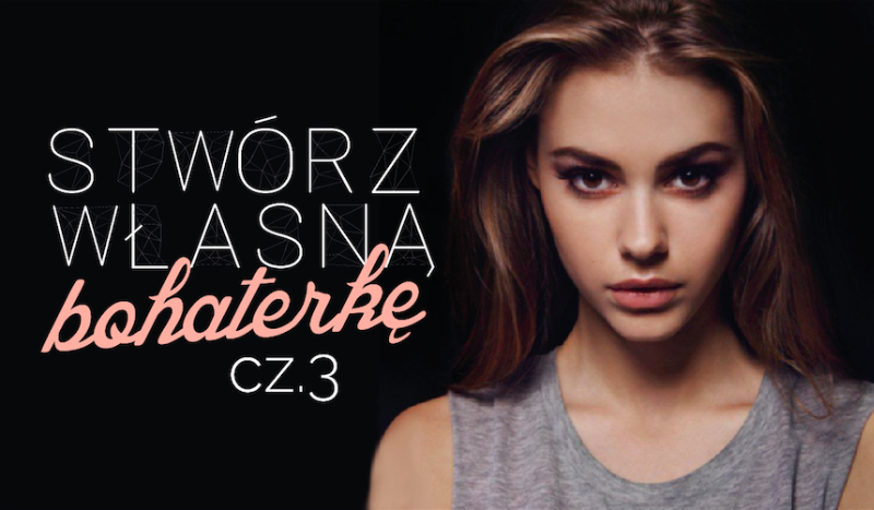 Stwórz własną bohaterkę! #3