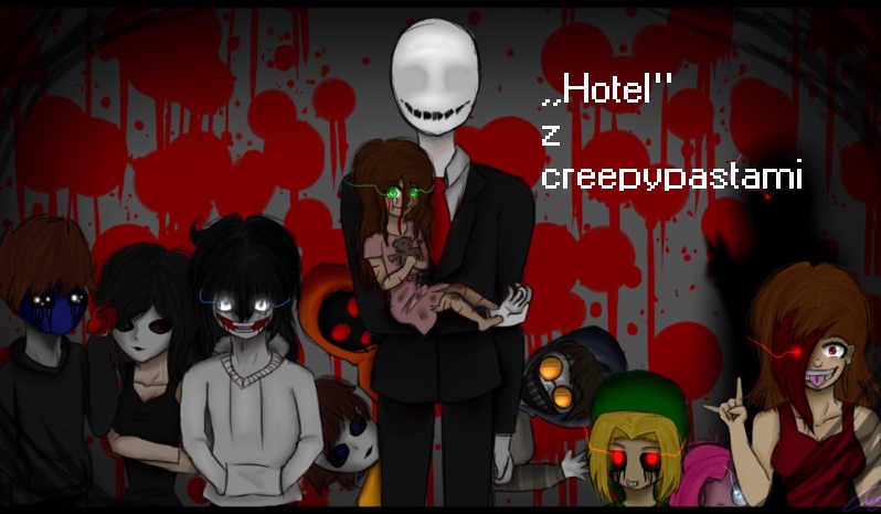 ,,Hotel” z creepypastami 1#