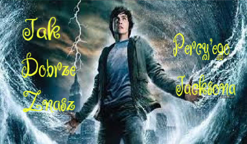 Jak dobrze znasz Perc’ego Jacsona
