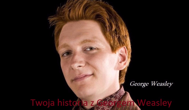Twoja historia z Georgem Weasley #5