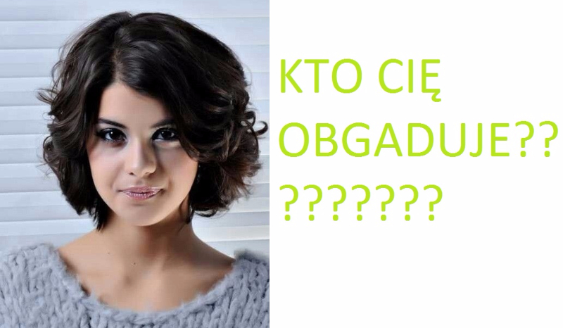 Kto cię obgaduje