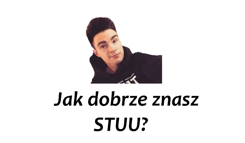 Jak dobrze znasz STUU?