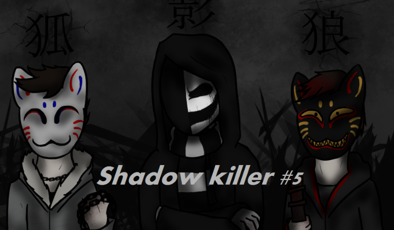 Shadow killer #5