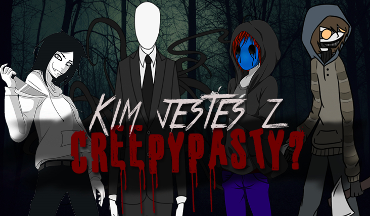 Kim z Creepypasty jesteś?