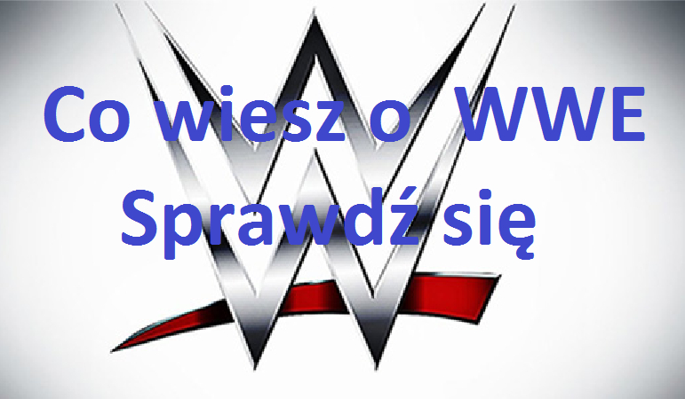 Co wiesz o WWE? Sprawdź się!