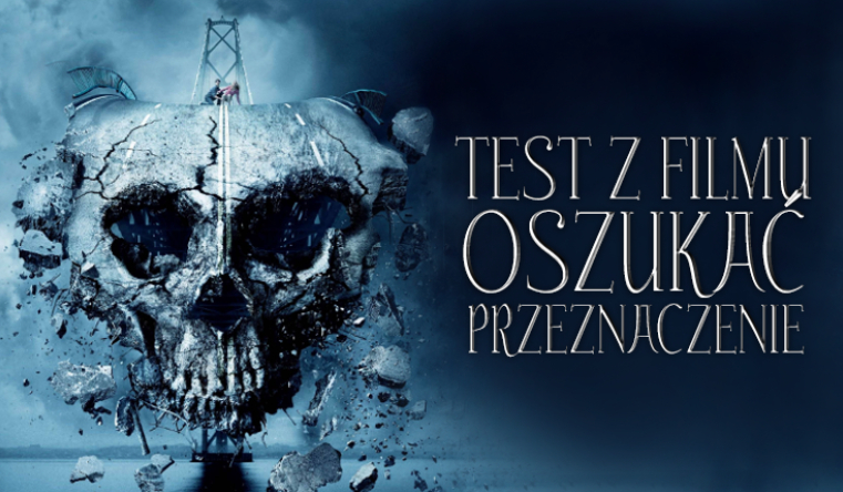 Test wiedzy o filmie „Oszukać przeznaczenie”!