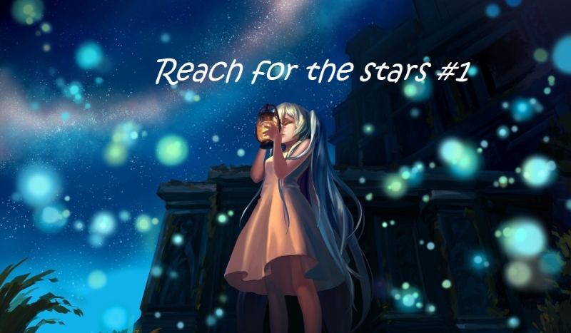 Reach for the stars  #1