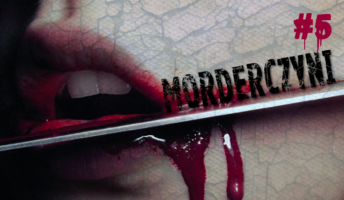 Morderczyni #5