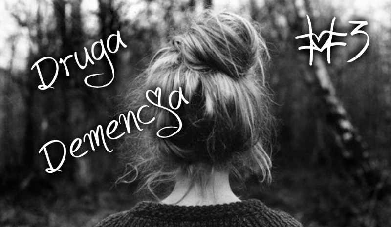 #3 Druga Demencja