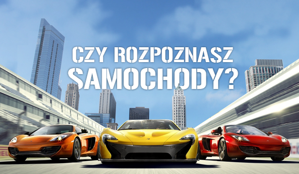 Czy rozpoznasz samochody?