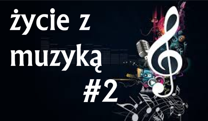Życie z muzyką #2