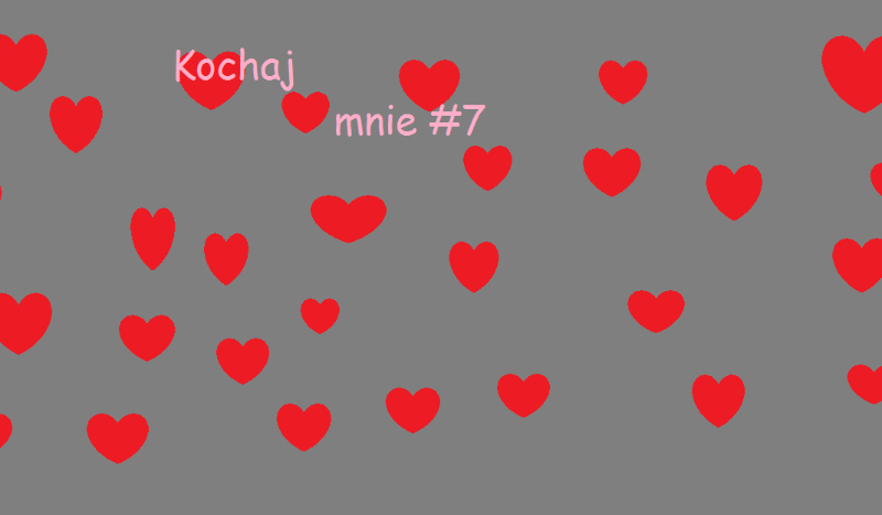 Kochaj  mnie #7