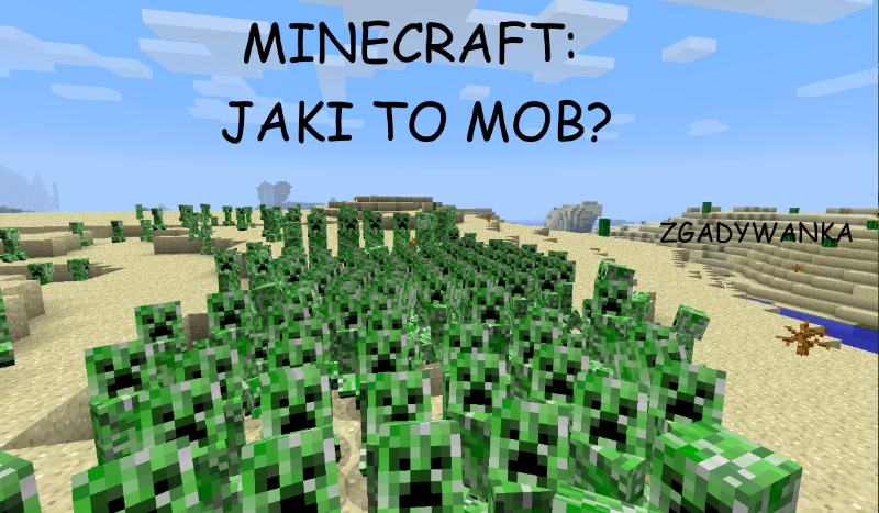 Minecraft: Co to za mob?