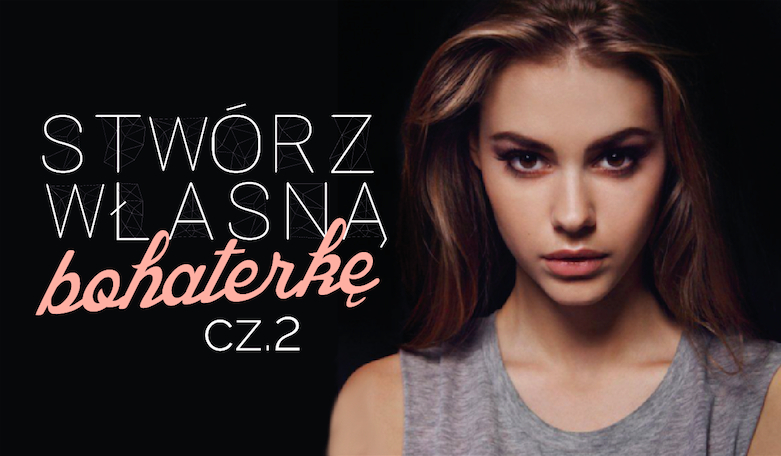 Stwórz własną bohaterkę! #2