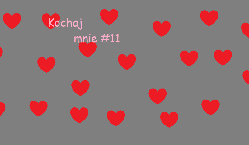 Kochaj  mnie #11