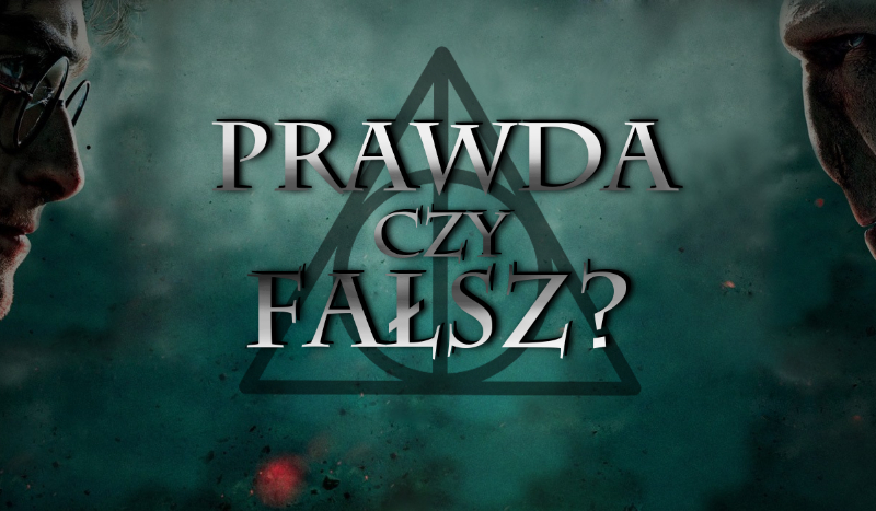 Prawda czy fałsz? – Harry Potter