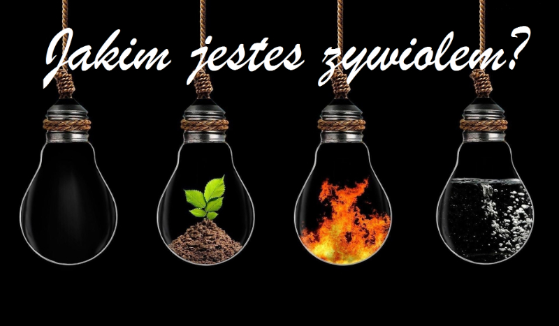 Jakim jesteś żywiołem?