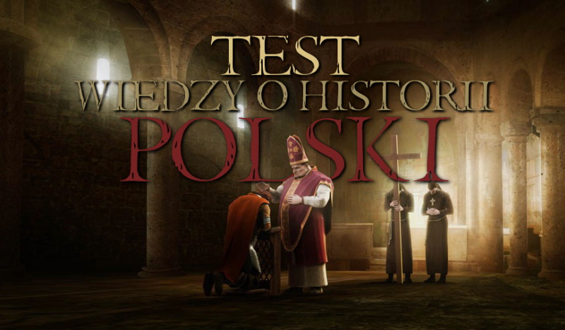 Test wiedzy o historii Polski! #1