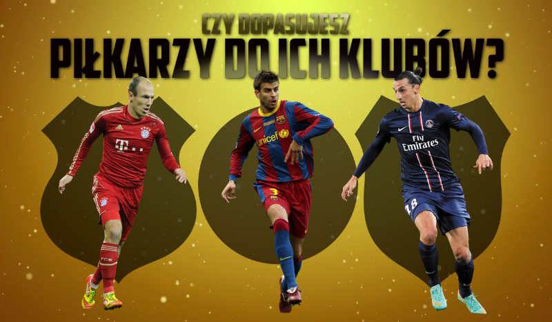 Czy uda Ci się dopasować piłkarzy do ich klubów piłkarskich?