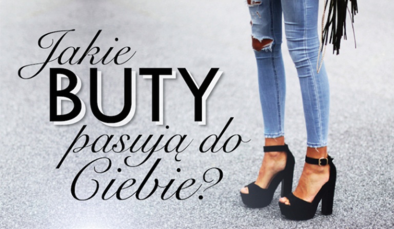 Jakie buty do Ciebie pasują?