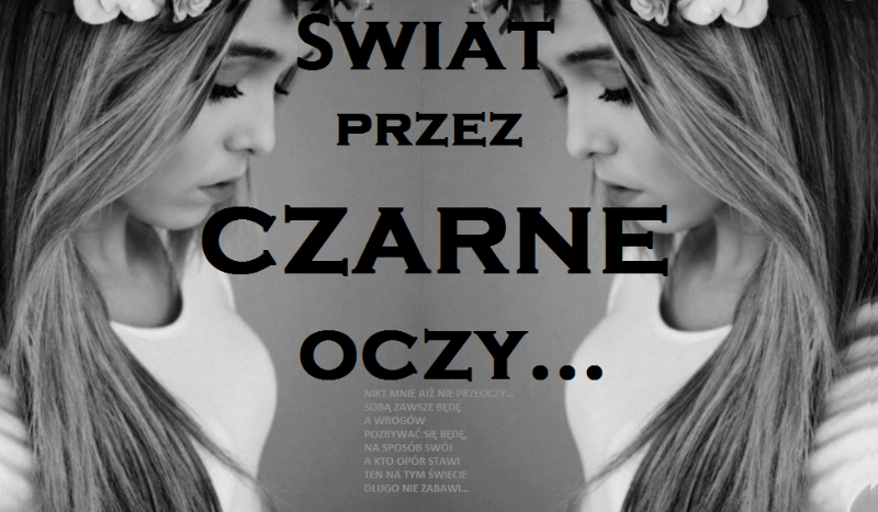Świat przez czarne oczy #1