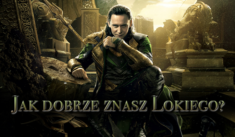 Jak dobrze znasz Lokiego?