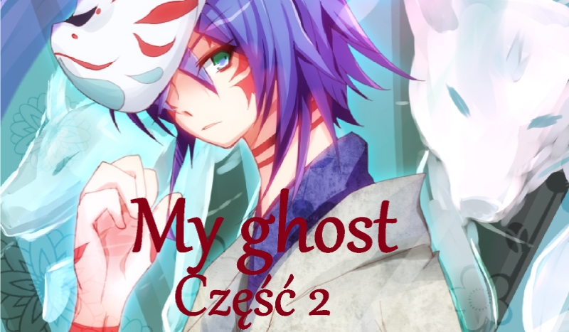 My ghost *2*