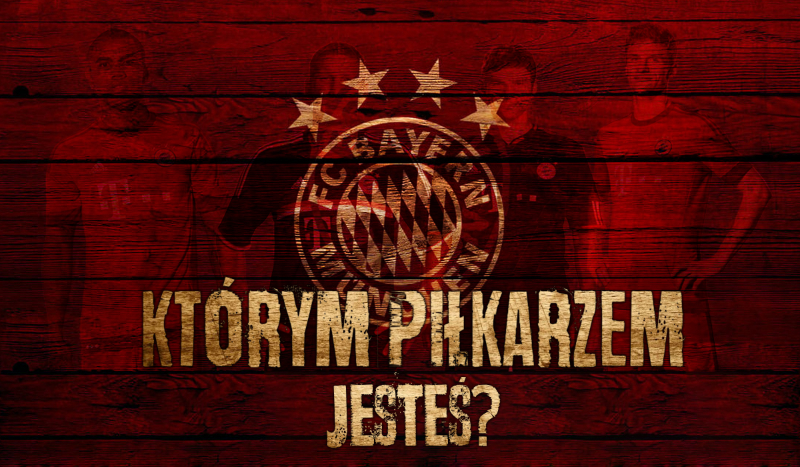 Którym piłkarzem Bayernu Monachium jesteś?